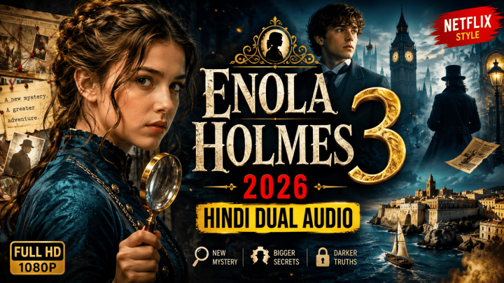 Watch Enola Holmes 3 (2026) – Release Date, Cast, Story, Trailer & Streaming Updates