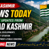 Kashmir News Today: Developments in Azad Jammu & Kashmir Amid Political Tensions